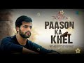 Paason Ka Khel Chote Nawab Akshay Oberoi Plabita Indian Ocean Amit Kilam Rahul Ram Himanshu Joshi