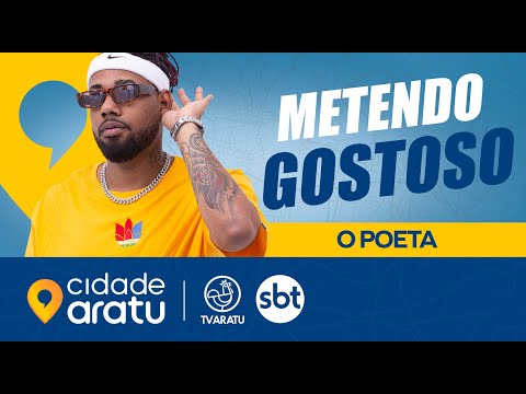 UNIVERSO｜O POETA / METENDO GOSTOSO