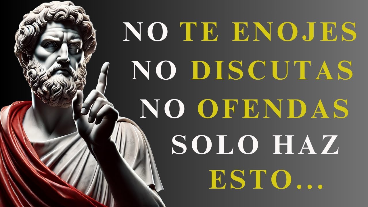 Haz ESTO y JAMÁS te ENOJARÁS ni MOLESTARÁS con NADIE ni por NADA | ESTOICISMO
