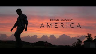 Brian Mackey - America (Official Video)