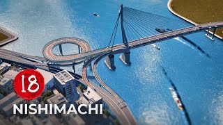 Nishimachi EP 18 - Rainbow Bridge - Cities Skylines [4K]