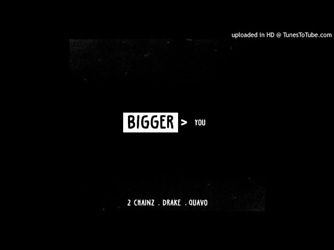 2 Chainz - Bigger Than You Ft. Drake, Quavo (Official Audio)