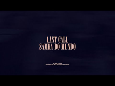 Last Call / Samba Do Mundo