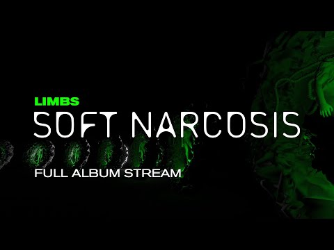 Limbs - Soft Narcosis (Full Album Stream)