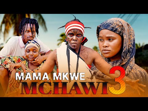 MAMA MKWE MCHAWI EP 3