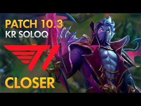 T1 Closer - Kassadin Mid Lane - KDA 10/3/10