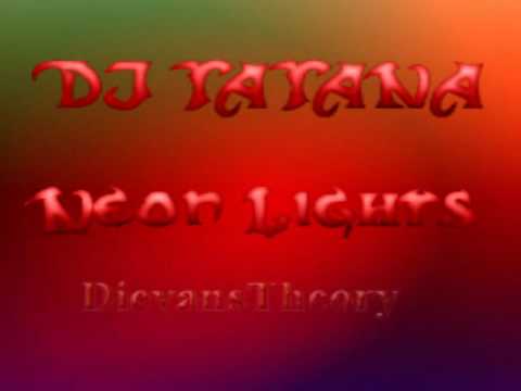 Dj Tatana - Neon Lights (Must be something 03)