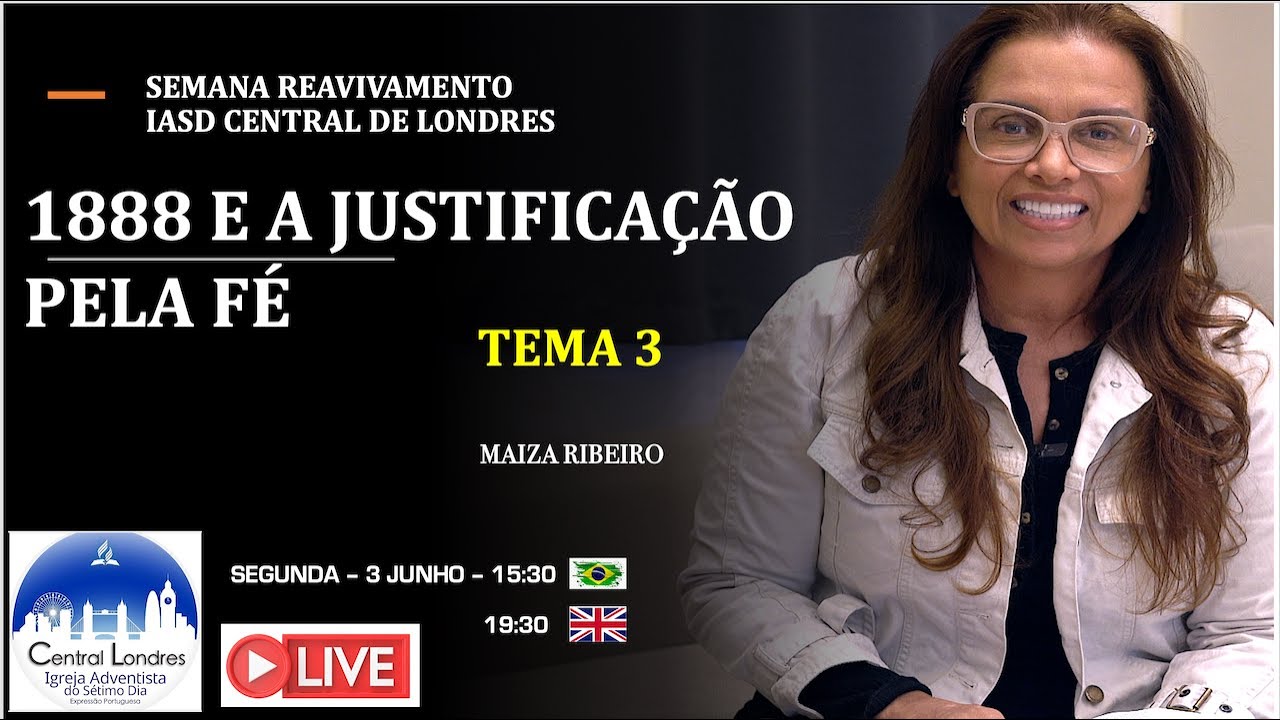 TEMA  3 -   1888  E A JUSTIFICAÇÃO PELA fÉ  / LONDRES  - INGLATERRA  - SEGUNDA FEIRA -