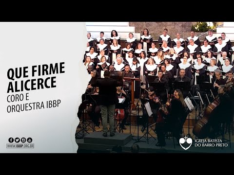 Coro e Orquestra IBBP - Que Firme Alicerce (Mary Macdonald)