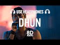 Dhun 8D AUDIO Mithoon Arijit Singh