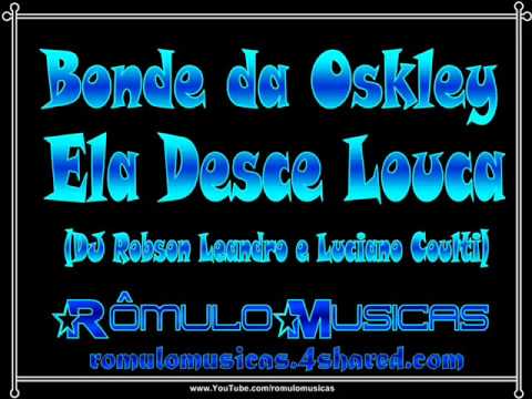 Bonde da Oskley   Ela Desce Louca DJ Robson Leandro e Luciano Coulti   wwwPANCADAOHITScom