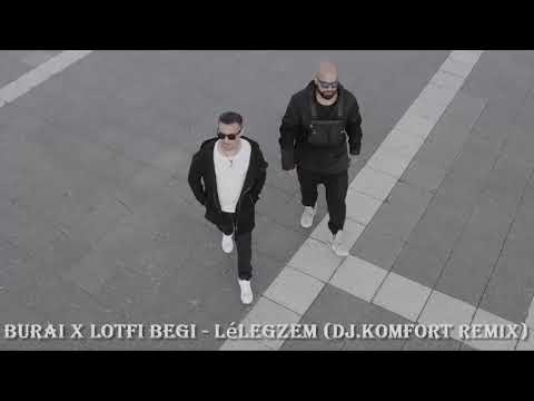 Burai x Lotfi Begi - Lélegzem (Dj.Komfort Remix)