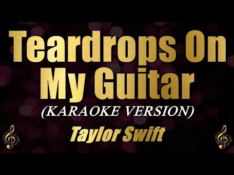 Taylor Swift - Teardrops On My Guitar (Karaoke)