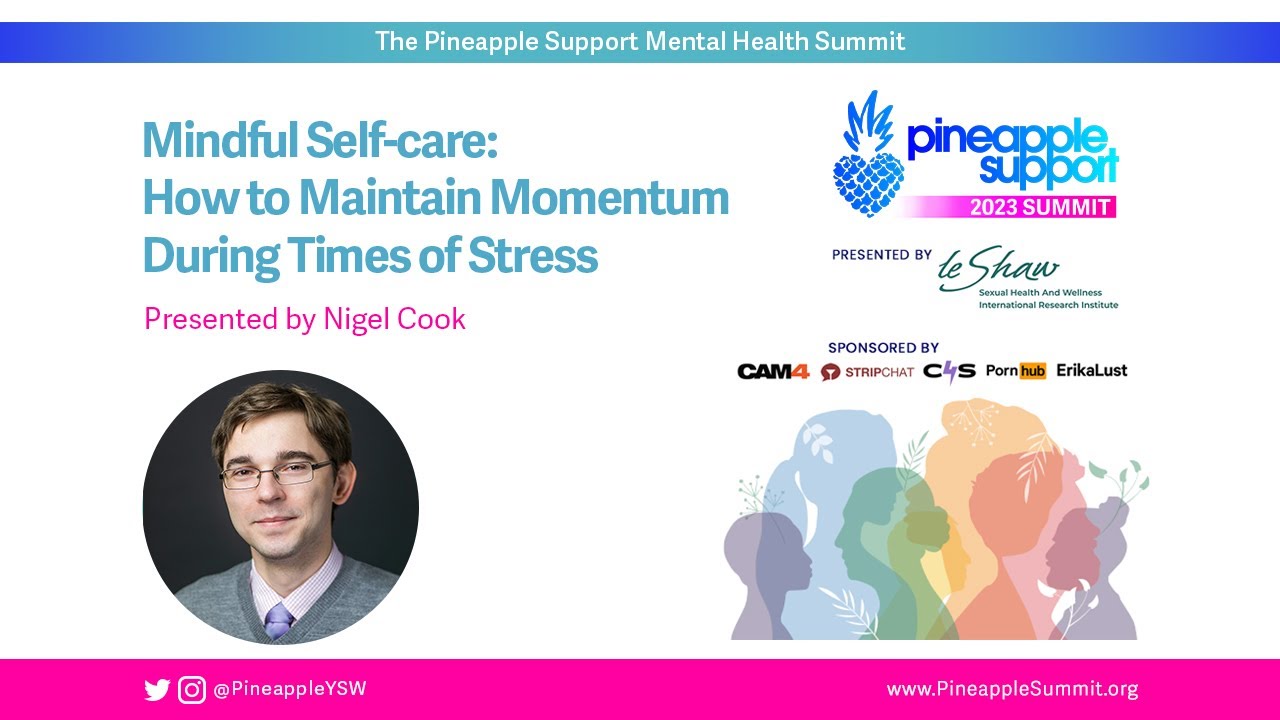 Mindful Self-care: How to Maintain Momentum During Times of Stress | Pineapple Summit 2023