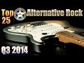 Top 25 Alternative Rock - 2014 Q3 [Playlist, HD, HQ ...