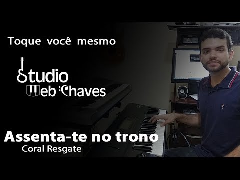 Assenta - te No Trono - Coral Resgate
