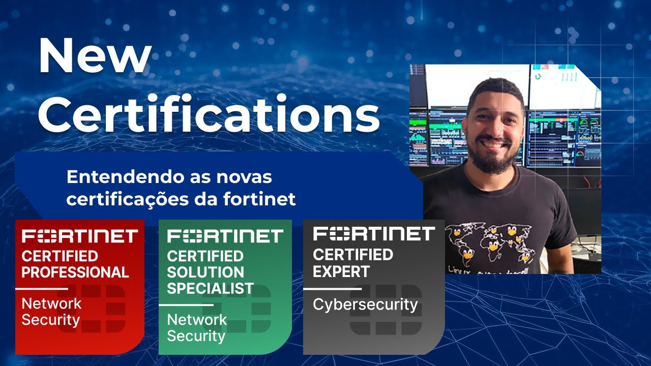 New Certifications - Entendendo as novas certificações da Fortinet
