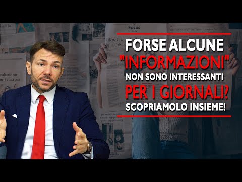 Forse alcune "Informazioni" non sono interessanti per i giornali? Scopriamolo insieme.