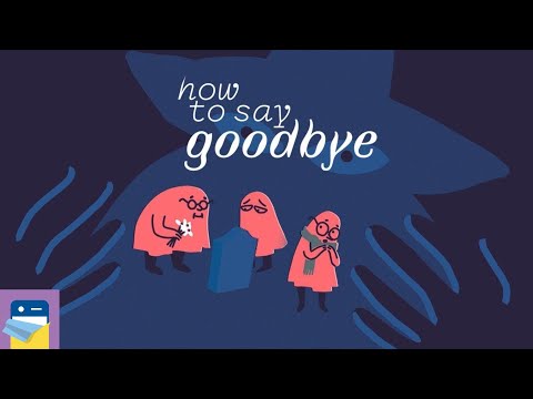 How to Say Goodbye: iOS/Android Gameplay Walkthrough Part 1 (by ARTE Experience)