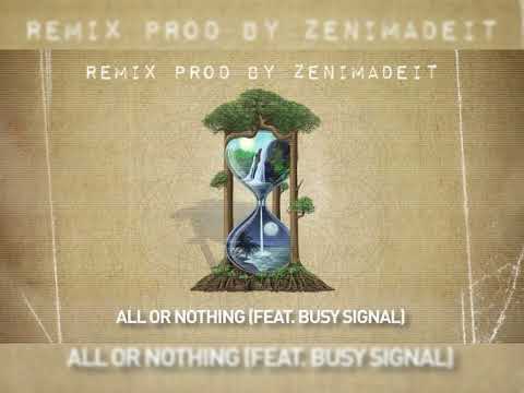 Rebelution Feat. Busy Signal - All Or Nothing (Remix Challenge) Prod. by Zenimadeit