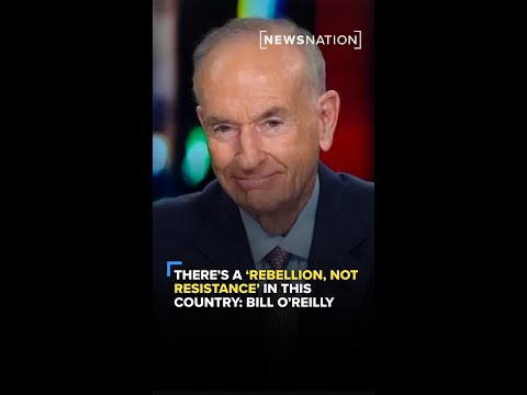 There's a ‘rebellion, not resistance’ in this country: Bill O’Reilly | CUOMO