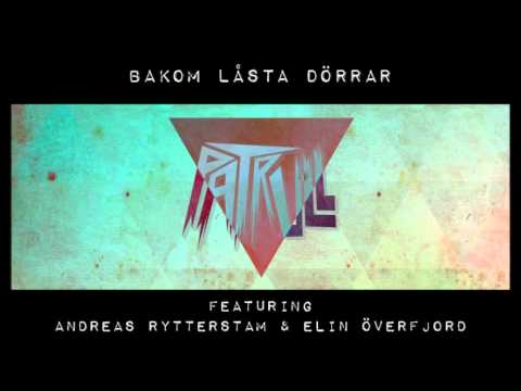 Patrull - Bakom låsta dörrar feat Andreas Rytterstam & Elin Överfjord