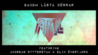 Patrull - Bakom låsta dörrar feat Andreas Rytterstam & Elin Överfjord