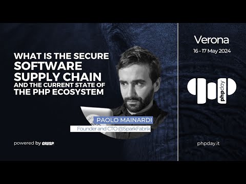 What is the secure software supply chain | Paolo Mainardi | phpday 2024
