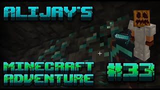 AliJay's Minecraft Adventure: Episode 33; Getting me some diamonds