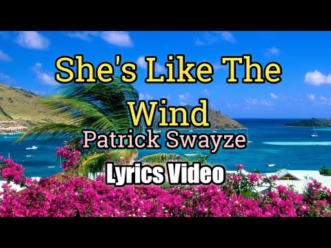 She's Like The Wind - Patrick Swayze (Lyrics Video)