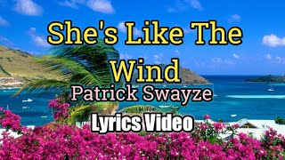 She&#39;s Like The Wind - Patrick Swayze (Lyrics Video)