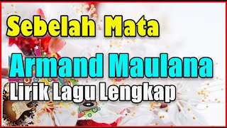 Download lagu Armand Maulana - Sebelah Mata Lirik mp3