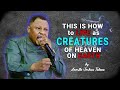 LIVING AS CREATURES CREATURES OF HEAVEN ON EARTH By APOSTLE JOSHUA TALENA