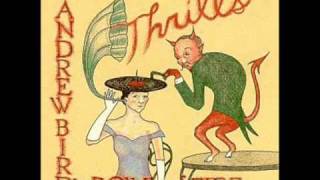 Andrew Bird&#39;s Bowl Of Fire- Cock o&#39; the Walk