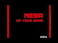 Mesa - Up Your Game