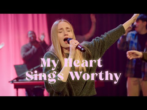 My Heart Sings Worthy  - Christina Cobb & Christ For The Nations Worship