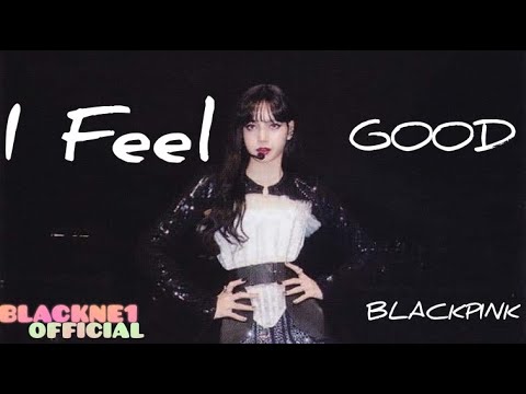 How would ' BLACKPINK ' Sing ' I Feel Good ' by ' EXID ' | OFFICIAL AUDIO
