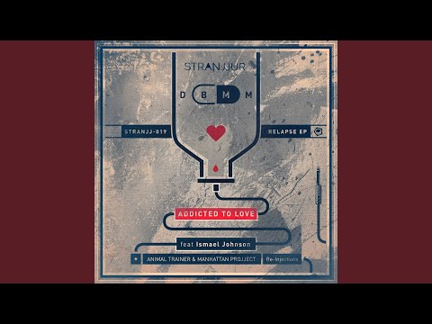 Addicted to Love (Animal Trainer Remix)