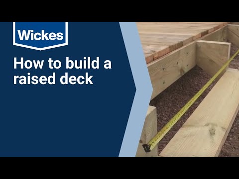 How to Build a Raised Deck | Wickes