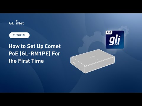 Comet PoE (GL-RM1PE) Support | FAQs, Guides & Troubleshooting - GL
