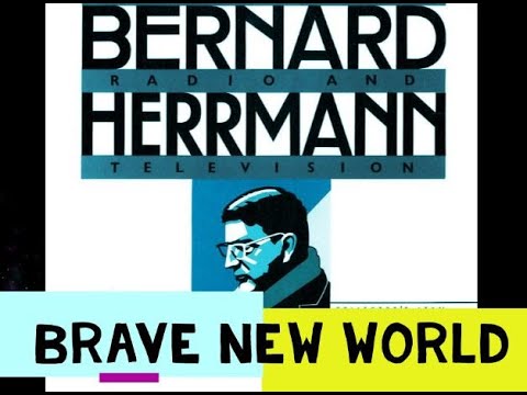 Brave New World [Bernard Herrmann]
