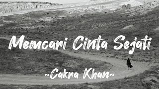 Download lagu Mencari Cinta Sejati - Cakra Khan | Lyric Video OST Rudy Habibie mp3 Download lagu Mencari Cinta Sejati - Cakra Khan | Lyric Video OST Rudy Habibie mp3