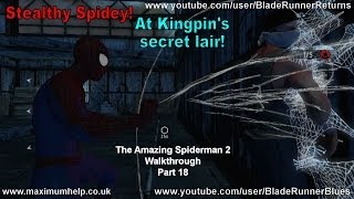 18 Stealthy Spidey At Kingpin's Secret Lair! The Amazing Spider Man 2 Walkthrough Super Hero Diff PC