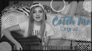 Catch Me (Originally by Lauren Bonnell) #repost