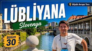 Lübliyana, Slovenya - Büyük Avrupa Turu - Bölüm 30