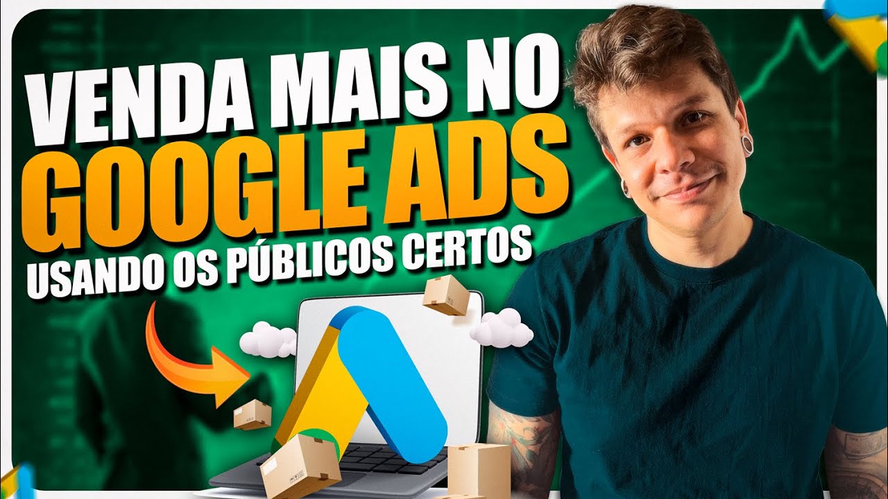 Como Vender Mais no Google Ads Usando Públicos Inteligentes (Passo a Passo 2025)