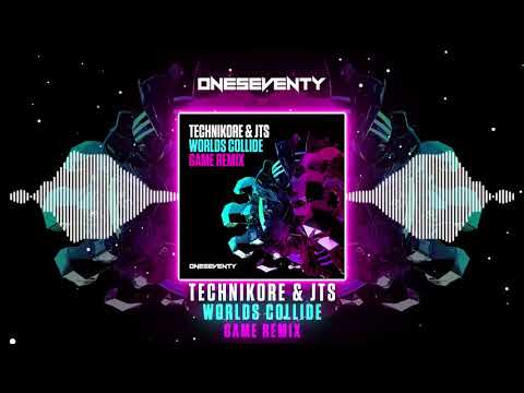 Technikore & JTS - Worlds Collide (Game Remix) [OneSeventy]