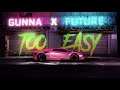 Gunna Future Too Easy Official Lyric Video