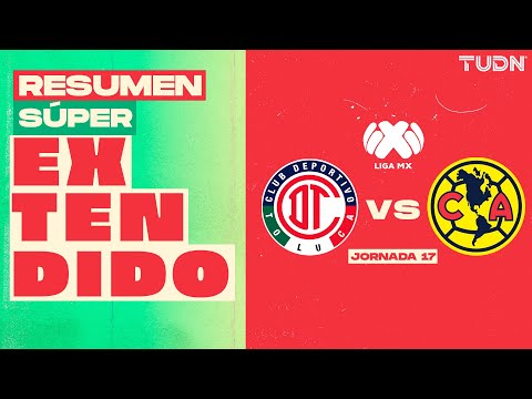 RESUMEN SÚPER EXTENDIDO - Toluca 2-0 América | Liga MX - J17 AP2025 | TUDN