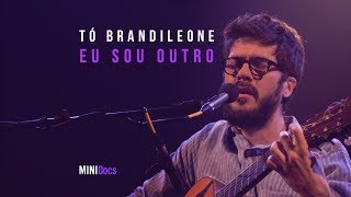 Tó Brandileone e Zé Luis Nascimento - Eu Sou Outro - MINIDocs® • Ao Vivo em São Paulo